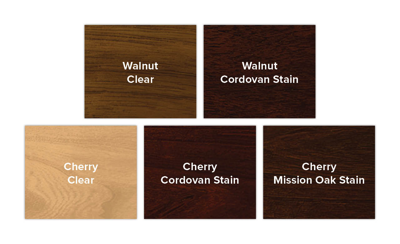 Walnut Clear, Walnut Cordovan Stain, Cherry Clear, Cherry Cordovan Stain, Cherry Mission Oak Stain